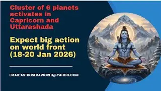 Cluster of 6 planets in Capricorn and Uttarashada nakshatra -Expect big action (18-20 Jan 2026)