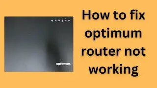 How to fix Optimum Router not working