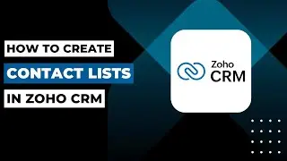 How To Create Contact Lists In Zoho CRM !