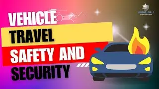 VEHICLE TRAVEL SAFETY AND SECURITY
