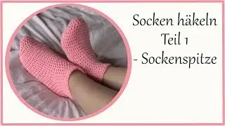 Socken häkeln - Teil 1 - Sockenspitze ( deutsch )