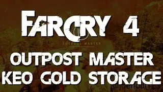 Far Cry 4 - Outpost Master - Keo Gold Storage - Gold Medal - Xbox One