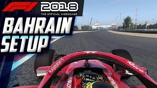 ✅| F1 2018 | BAHRAIN - SAKHIR | SETUP❗❗