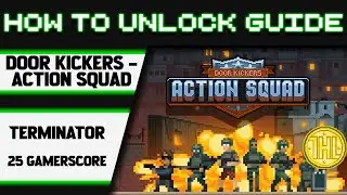 Door Kickers: Action Squad - Terminator Achievement Guide