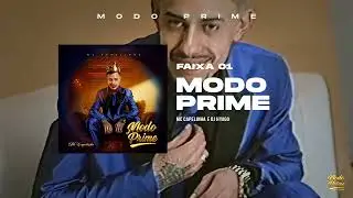MC Capelinha - Modo Prime (Album Modo Prime - Faixa 01) DJ Hyago