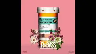 Asia Graves - Addicted (Prod. Ayo N Keyz) RnBass