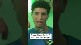 Amaru Cloud On His &ldquo;I Don&rsquo;t See You&rdquo; Project