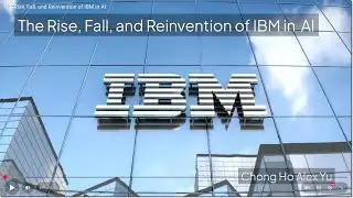 The Rise, Fall, and Reinvention of IBM in AI