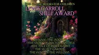 Classic Books for Children. Lewis Carroll Shelf Award: Winnie-the-Pooh, The Story of Doctor