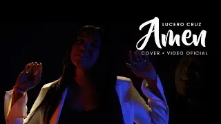 Lucero Cruz - AMEN (Cover Ricardo Montaner, Camilo) | Video Oficial