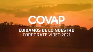 COVAP, cuidamos de lo nuestro [V&iacute;deo Corporativo 2021]