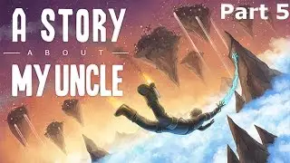 A Story About My Uncle Walkthrough - Ice Cave - Part 5 [1080p]