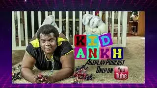 Kid Ankh Ageplay Podcast 32  ABDL, Discovery and the Sex Industry (Interview with Mercy West)