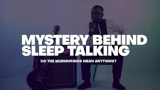 The Mystery Behind Sleep-Talking ~ Apostle Tobey