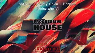 Anturage, Alexey Union - Harisma [Heinz Music]