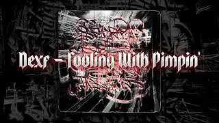 Dexf - Fooling With Pimpin' / Spirit Of Dirty Deeds (Memphis Rap / Hip Hop)
