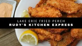 Lake Erie Fried Perch with Rudy's Kitchen Express