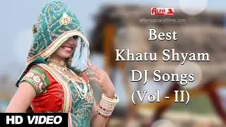 Best Khatu Shyam Bhajan DJ Songs 2017 by Alfa Music & Films