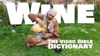 Wine - The Video Bible Dictionary