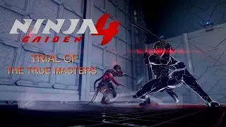Ninja Gaiden 4: Ultimate Skill & Combo Showcase | Trial Of The True Masters