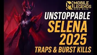 🔥 UNSTOPPABLE SELENA 2025 | Insane Traps & Burst Kills | MLBB Ranked Gameplay Highlights 🔥