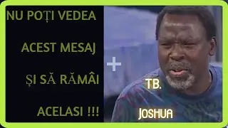NU POȚI VEDEA ACEST MESAJ ȘI SĂ RĂM&Acirc;I ACELASI !!! predica tradusa in  romana  T B  Joshua