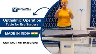 Demo of KM 1207 Electric Ophthalmic OT Table for Eye Surgery from Koinamed India