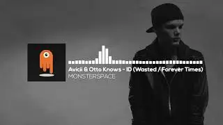 Avicii & Otto Knows - ID (Wasted / Forever Time) Play in Tomorrowland | Unreleased | [MonsterSpace]