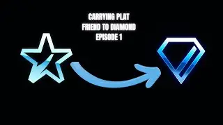 Toxic players get owned (S21 carrying plat friend to diamond EP1)