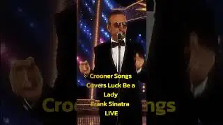 Crooner Songs CoversLuck Be a Lady Frank Sinatra  LIVE Shorts