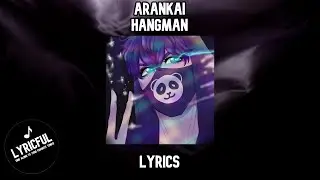 Arankai - HANGMAN | Lyrics