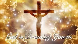 God is Drawing You in! || Matthew Samuel Martin