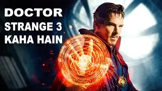 Kaha Hain Doctor Strange 3 ?