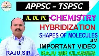 HYBRIDIZATION SHAPES OF MOLECULESII RAJU SIR CLASSES TSPSC|APPSC|SI-PC #group4 #sipc