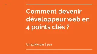 Comment devenir développeur web en 4 points clés ?