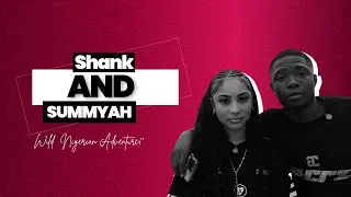 SHANK AND SUMMYAH WILD Nigerian Adventure