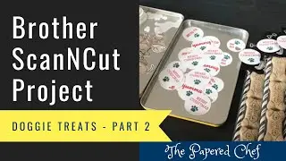 Brother ScanNCut Tutorial - Cutting Circles & Patterned Paper - Doggie Treats 2 - Craft Fair