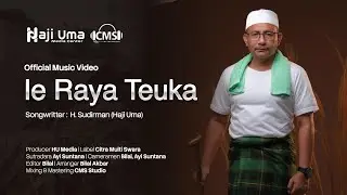 Haji Uma - Ie Raya Teuka (Official Music Video)