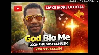 God Blo Me Maxii Ihore official #fypシ゚viral