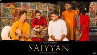 EP 01 | T2B Unplugged | Saiyyan | Kailash Kher | V Artworks | Cover by The Tramline Band