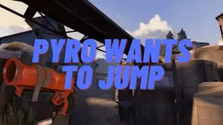 [TF2 HIGHLIGHT] pyro REALLYS wants to detonator jump
