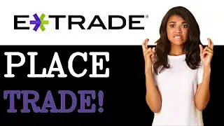 How To Make A Trade On Etrade (2025)
