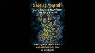 Christopher Hyatt - Undoing Yourself