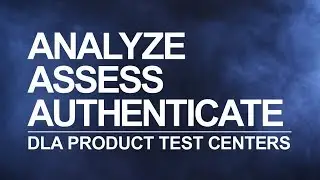 Analyze, Assess, Authenticate: DLA Product Test Centers