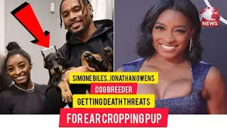 SIMONE BILES, JONATHAN OWENS DOG BREEDER GETTING DEATH THREATS For Ear Cropping Pup #news 