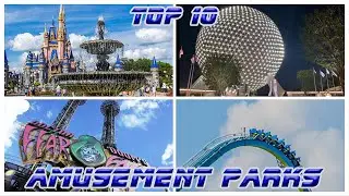 Top 10 Amusement Parks 2021
