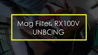 MagFilter en RX100MV UNBOXING