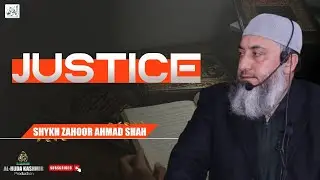 ◆ JUSTICE ◆ Shykh Zahoor Ahmad Shah ◆ Al Huda Kashmir Production