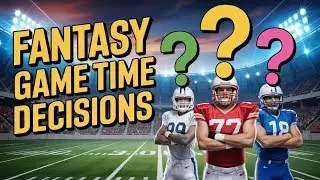 Great North Fantasy game time decisions