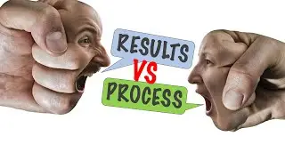 Process vs Results - Which one is important to achieve your goals